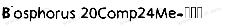 Bosphorus 20Comp24Me字体转换
